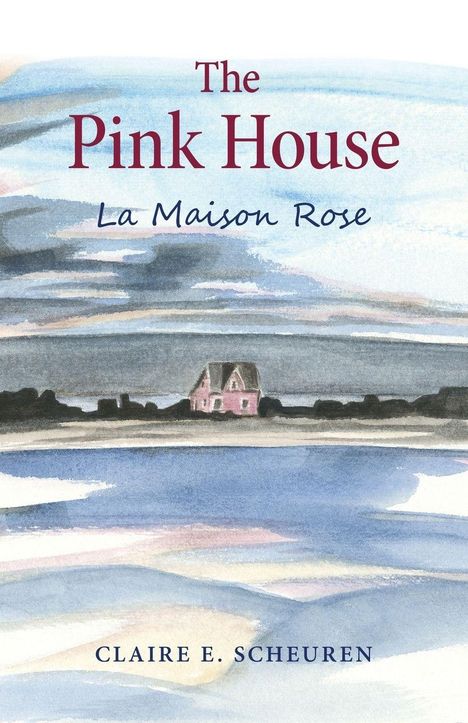 Text: "The Pink House," "La Maison Rose," "Claire E. Scheuren." Illustration eines rosa Hauses vor einem blauen Himmel.