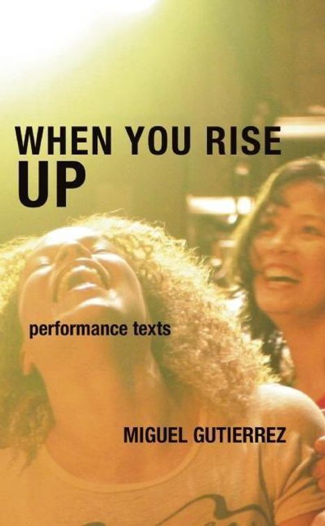 Miguel Gutierrez: When You Rise Up, Buch