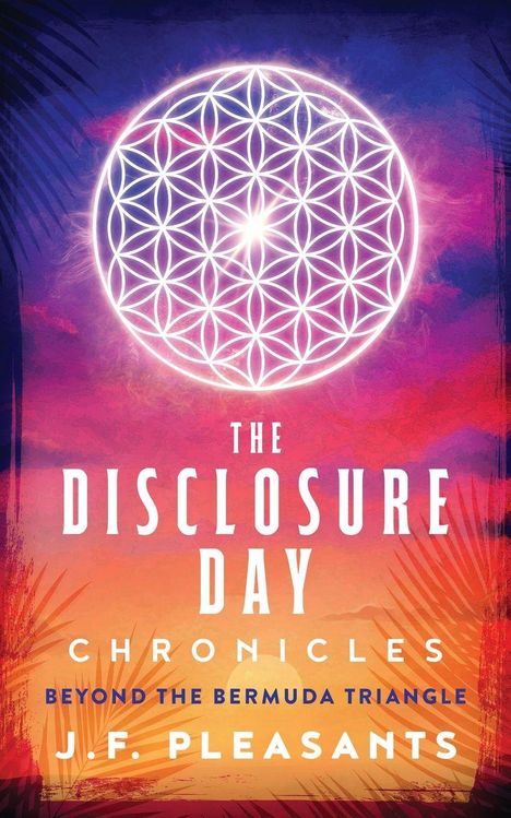 „THE DISCLOSURE DAY“ vor Sonnenuntergangshintergrund, darüber geometrisches Muster, Autor: J.F. Pleasants.