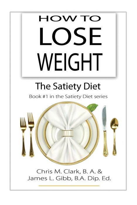 Chris Clark: How to Lose Weight - The Satiety Diet, Buch