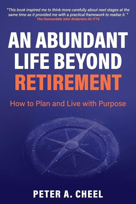 "AN ABUNDANT LIFE BEYOND RETIREMENT: How to Plan and Live with Purpose, Peter A. Cheel." Ein Kompass ist abgebildet.