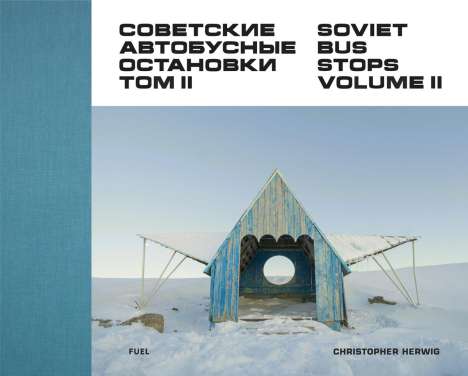 Christopher Herwig: Soviet Bus Stops Volume II, Buch