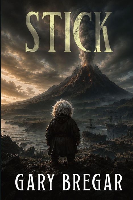 "STICK" und "GARY BREGAR". Ein Kind steht vor einem Vulkan, der Rauch spuckt, im Hintergrund Schiffe und dunkle Wolken.