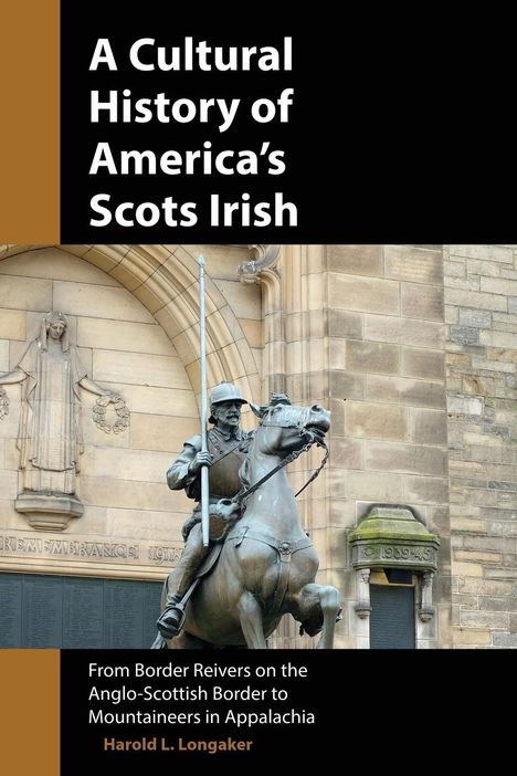 Harold L. Longaker: A Cultural History of America's Scots Irish, Buch