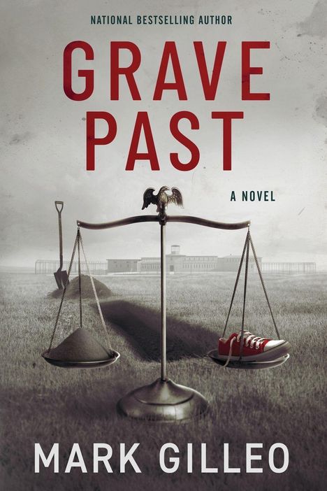 Text: Grave Past. A novel. Mark Gilleo. Eine Waage mit Erde und einem Turnschuh vor einem Gefängnisgebäude.