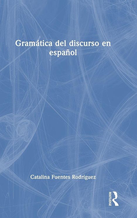 Text: "Gramática del discurso en español", darunter "Catalina Fuentes Rodríguez", blauer Hintergrund mit feinen Linien.