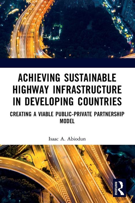 Titel: „Achieving Sustainable Highway Infrastructure in Developing Countries“. Autor: Isaac A. Abiodun. Luftaufnahme einer beleuchteten Autobahn.