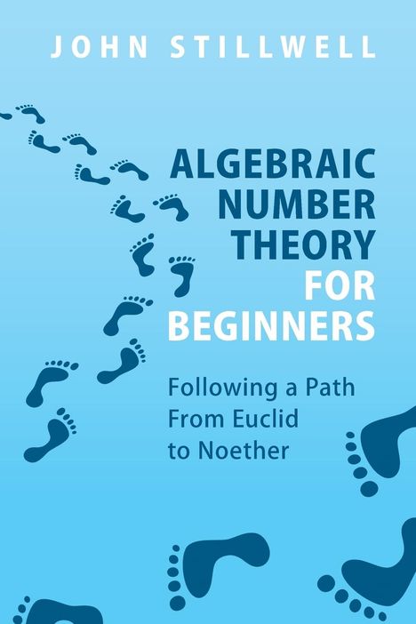 John Stillwell: Algebraic Number Theory for Beginners, Buch