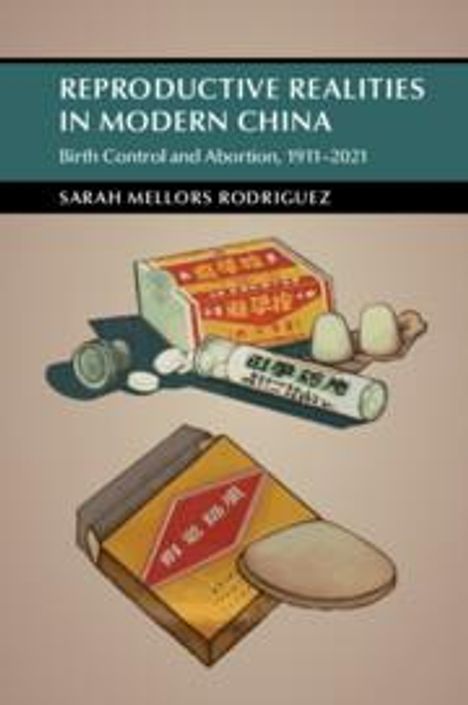 Sarah Mellors Rodriguez: Reproductive Realities in Modern China, Buch