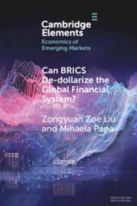 Zongyuan Zoe Liu: Can Brics De-Dollarize the Global Financial System?, Buch