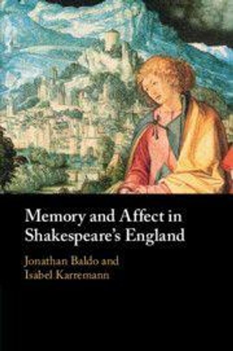 "Memory and Affect in Shakespeare's England" von Jonathan Baldo und Isabel Karremann. Illustration eines nachdenklichen Menschen.
