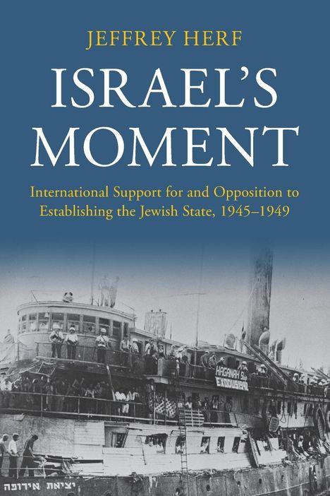 Jeffrey Herf: Israel's Moment, Buch