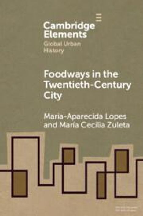 Maria-Aparecida Lopes: Foodways in the Twentieth-Century City, Buch