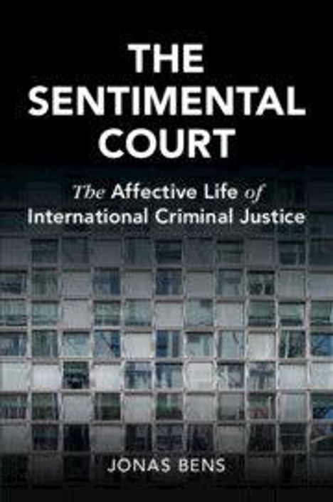 „THE SENTIMENTAL COURT: The Affective Life of International Criminal Justice“ von Jonas Bens. Gebäude mit vielen Fenstern.