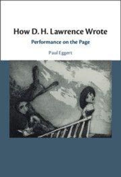 „How D. H. Lawrence Wrote: Performance on the Page“, Paul Eggert. Illustration: Zwei Figuren auf einer Treppe.