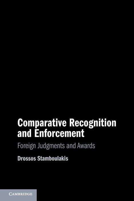Buchtitel: "Comparative Recognition and Enforcement: Foreign Judgments and Awards" von Drossos Stamboulakis.