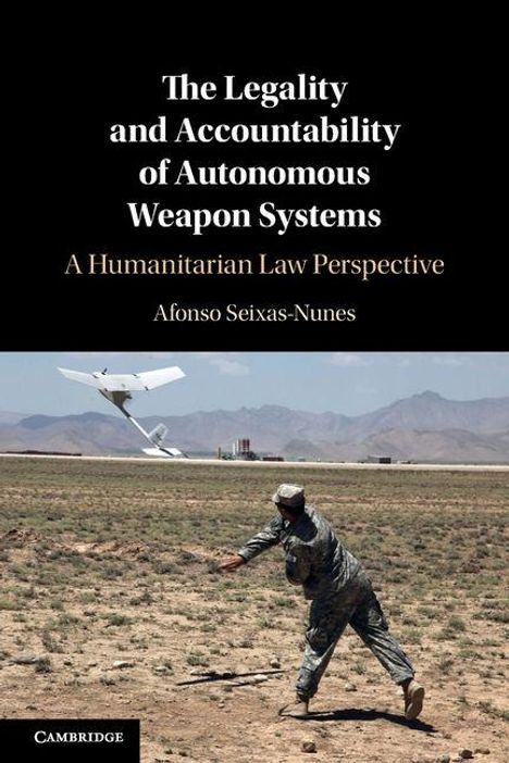 Titel: The Legality and Accountability of Autonomous Weapon Systems. Bild: Person in Militärkleidung wirft Drohne.