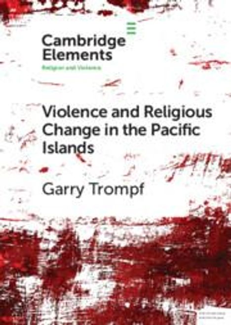 Garry Trompf: Violence and Religious Change in the Pacific Islands, Buch