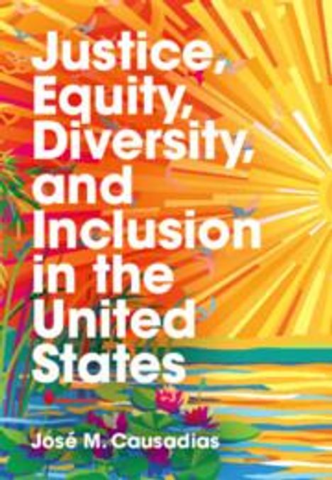 José M Causadias: Justice, Equity, Diversity, and Inclusion in the United States, Buch