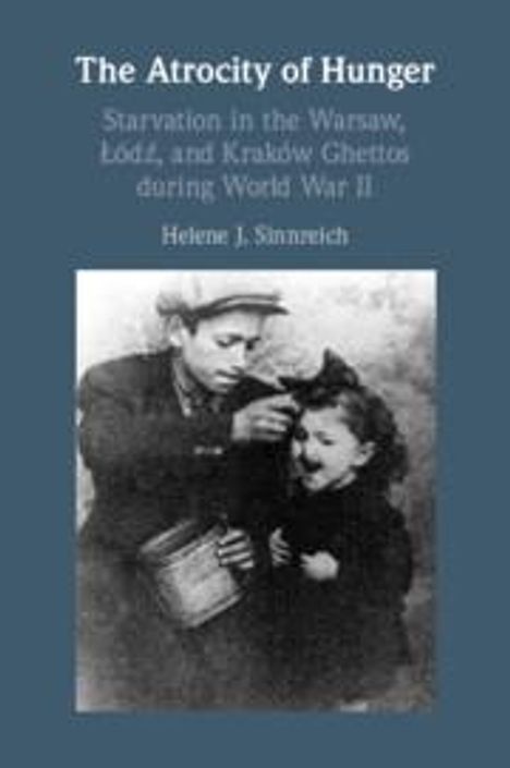 Helene J. Sinnreich: The Atrocity of Hunger, Buch