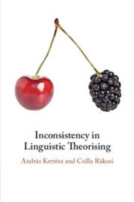 Andras Kertesz: Inconsistency in Linguistic Theorising, Buch