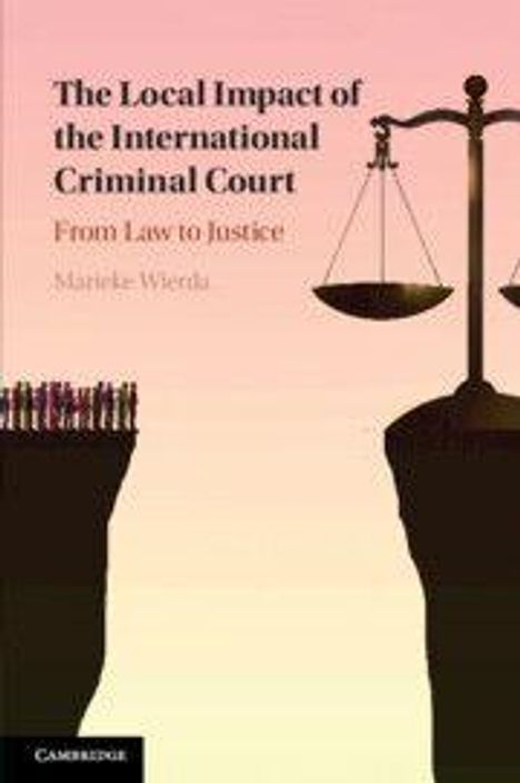 Buchtitel: "The Local Impact of the International Criminal Court: From Law to Justice" von Marieke Wierda. Eine Waage symbolisiert Gerechtigkeit.