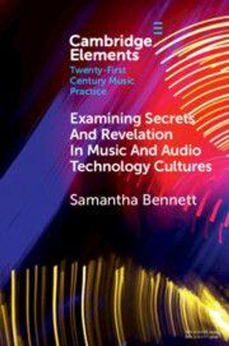 „Examining Secrets And Revelation In Music And Audio Technology Cultures“ von Samantha Bennett. Bunte Lichteffekte im Hintergrund.