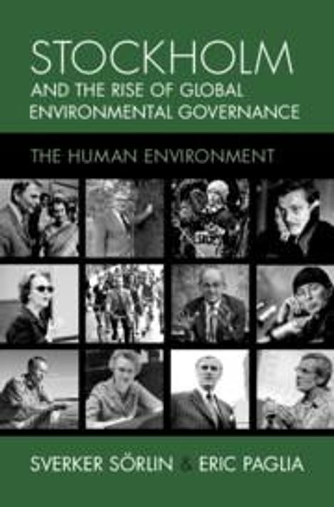 Eric Paglia: Stockholm and the Rise of Global Environmental Governance, Buch