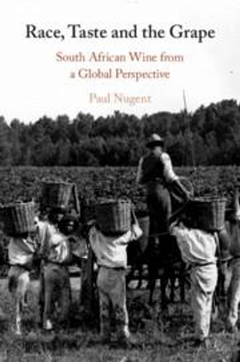 Paul Nugent: Race, Taste and the Grape, Buch