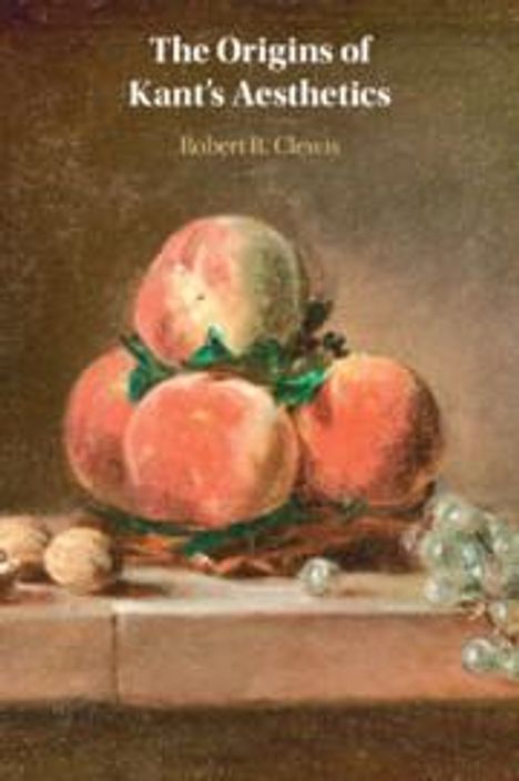 Robert R. Clewis: The Origins of Kant's Aesthetics, Buch