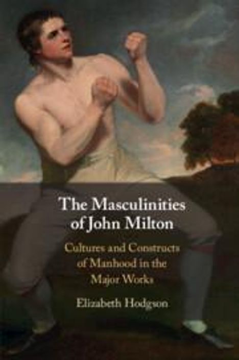 Elizabeth Hodgson: The Masculinities of John Milton, Buch