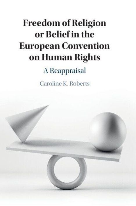 „Freedom of Religion or Belief in the European Convention on Human Rights“ von Caroline K. Roberts. Geometrische Figuren.