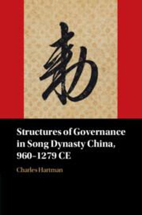 Charles Hartman: Structures of Governance in Song Dynasty China, 960-1279 CE, Buch