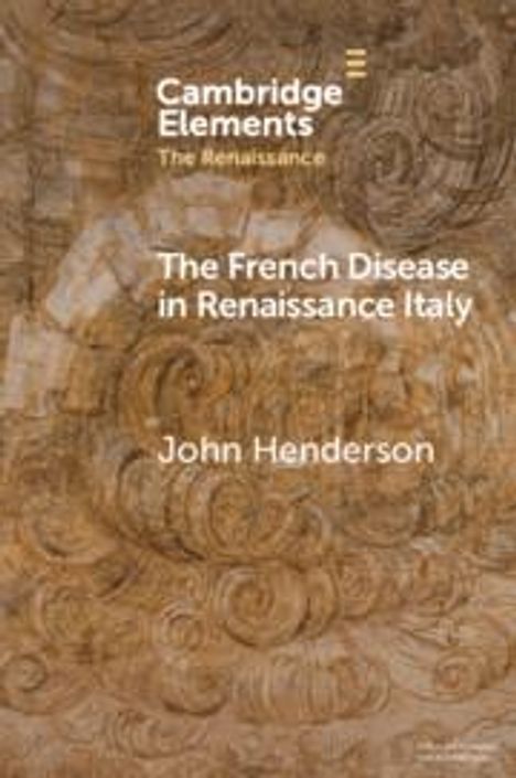 John Henderson: The French Disease in Renaissance Italy, Buch