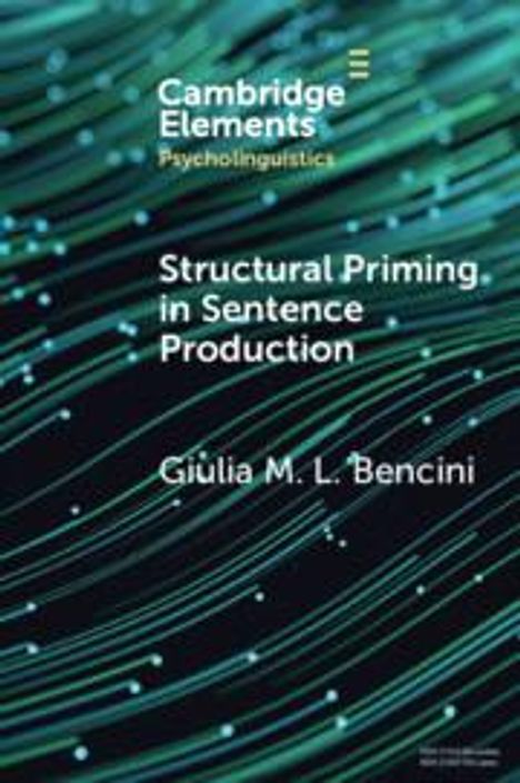 Giulia M L Bencini: Structural Priming in Sentence Production, Buch