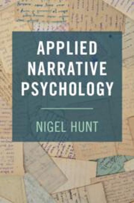 Nigel Hunt: Applied Narrative Psychology, Buch