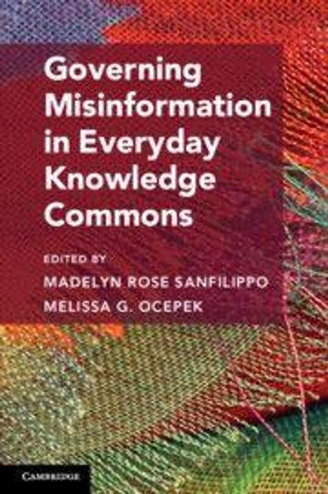 Text: "Governing Misinformation in Everyday Knowledge Commons" von Madelyn Rose Sanfilippo und Melissa G. Ocepek. Bunt, strukturiert.