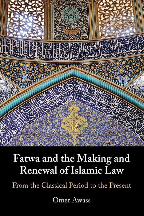 Omer Awass: Fatwa and the Making and Renewal of Islamic Law, Buch