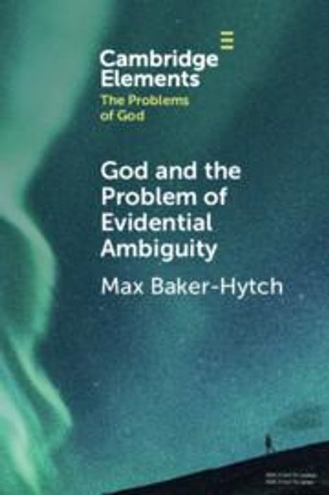 Max Baker-Hytch: God and the Problem of Evidential Ambiguity, Buch