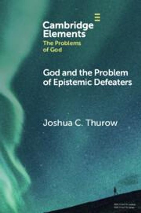 Joshua Thurow: God and the Problem of Epistemic Defeaters, Buch