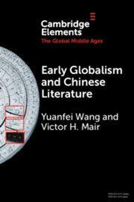 "Cambridge Elements: The Global Middle Ages. Early Globalism and Chinese Literature. Yuanfei Wang and Victor H. Mair." Links ein antikes Muster.