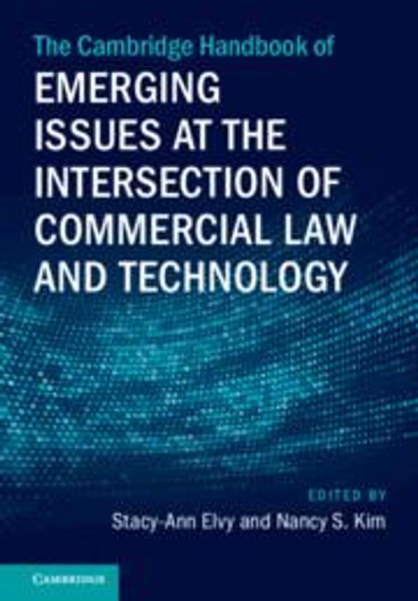 The Cambridge Handbook of Emerging Issues at the Intersection of Commercial Law and Technology, Buch