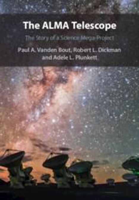 Paul A Vanden Bout: The Alma Telescope, Buch