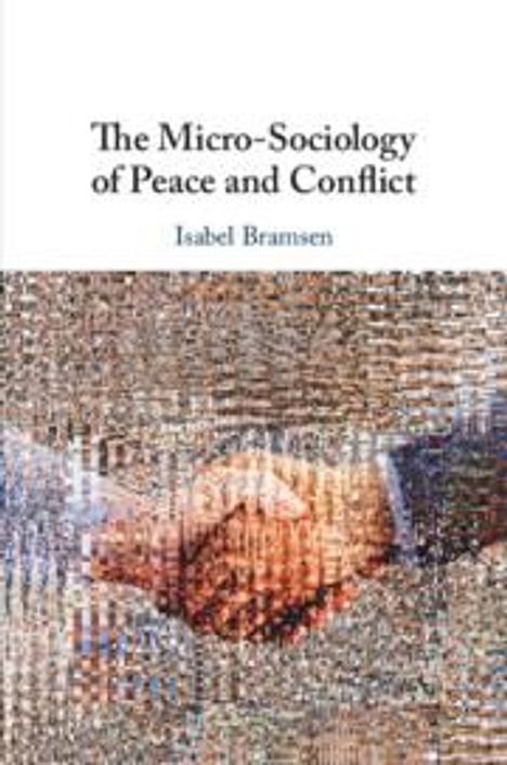 Isabel Bramsen: The Micro-Sociology of Peace and Conflict, Buch