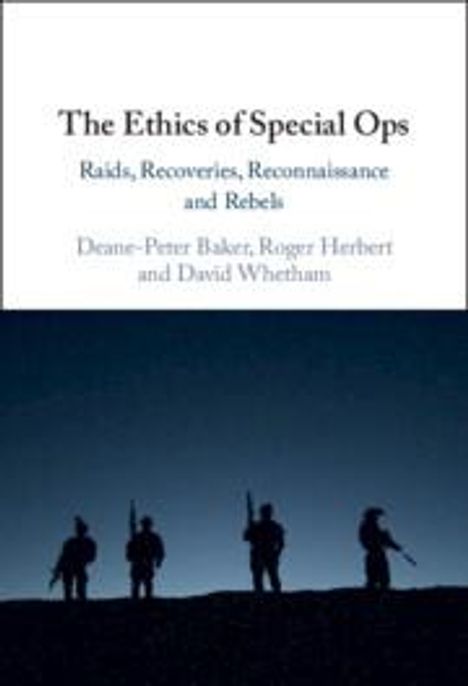 Deane-Peter Baker: The Ethics of Special Ops, Buch