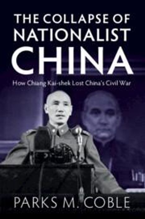 Parks M. Coble: The Collapse of Nationalist China, Buch