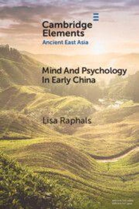 Text: "Cambridge Elements, Ancient East Asia, Mind And Psychology In Early China, Lisa Raphals." Sanfte grüne Hügel im Hintergrund.