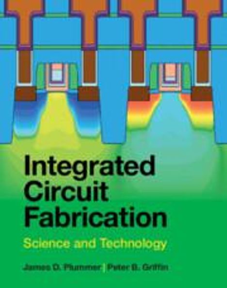 James D. Plummer: Integrated Circuit Fabrication, Buch
