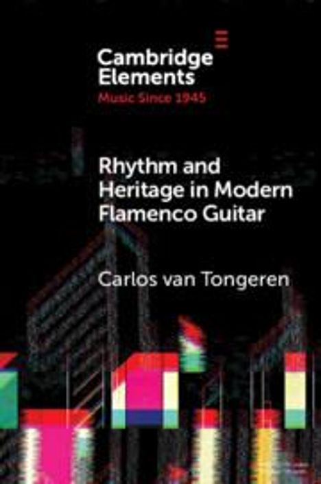 Carlos van Tongeren: Rhythm and Heritage in Modern Flamenco Guitar, Buch