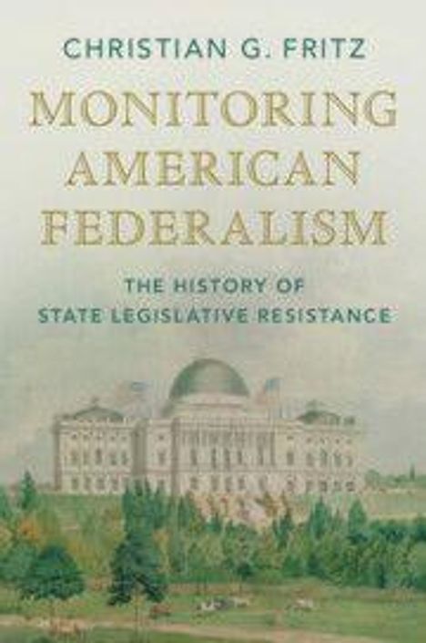 Christian G. Fritz: Monitoring American Federalism, Buch